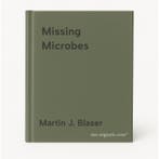 Missing Microbes 9780805098105 Martin J. Blaser, Verzenden, Gelezen, Martin J. Blaser