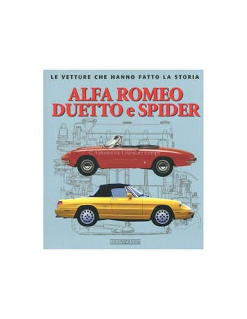 ALFA ROMEO DUETTO E SPIDER - LE VETTURE CHE HANNO FATTO LA, Boeken, Nieuw