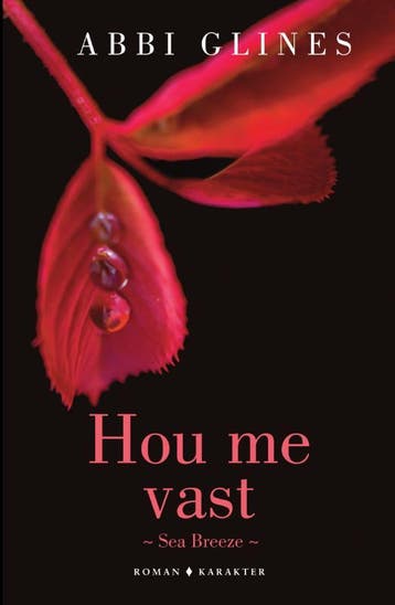 Hou me vast / Sea Breeze / 8 9789045218267 Abbi Glines, Boeken, Verzenden, Gelezen, Abbi Glines