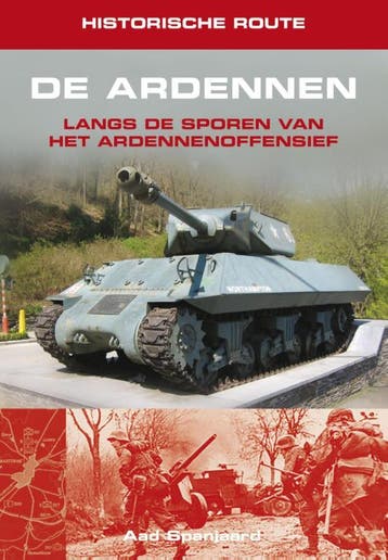 Historische route de Ardennen 9789038925356 Aad Spanjaard, Verzenden, Aad Spanjaard