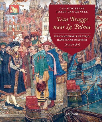 Van Brugge naar La Palma 9789401405102, Verzenden, Cas Goossens en Jozef Van Minsel