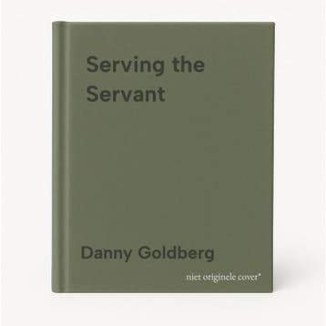 Serving the Servant 9780062861504 Danny Goldberg, Verzenden, Danny Goldberg