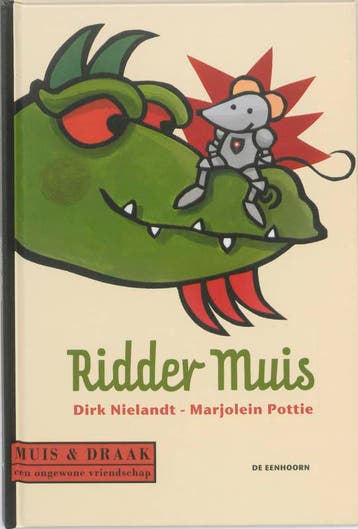 Ridder Muis / Muis & draak een ongewone vriendschap, Verzenden, Zo goed als nieuw, Dirk Nielandt