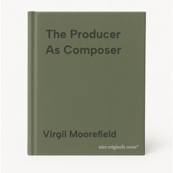 The Producer As Composer 9780262134576 Virgil Moorefield, Verzenden, Virgil Moorefield