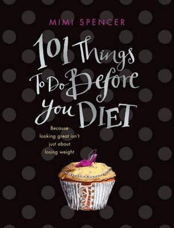 101 Things to Do Before You Diet - Spencer, Boeken, Verzenden, Nieuw