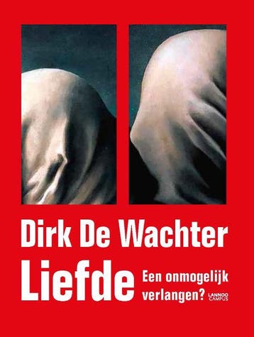 Liefde 9789401421331 Dirk De Wachter, Boeken, Verzenden, Gelezen, Dirk De Wachter