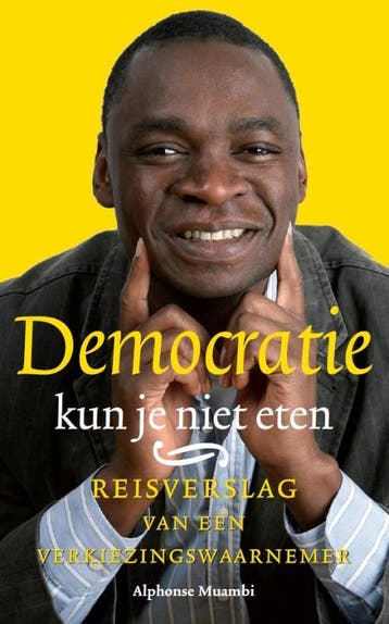 Democratie kun je niet eten 9789068326956 A.K. Muambi, Livres, Récits de voyage, Verzenden, A.K. Muambi