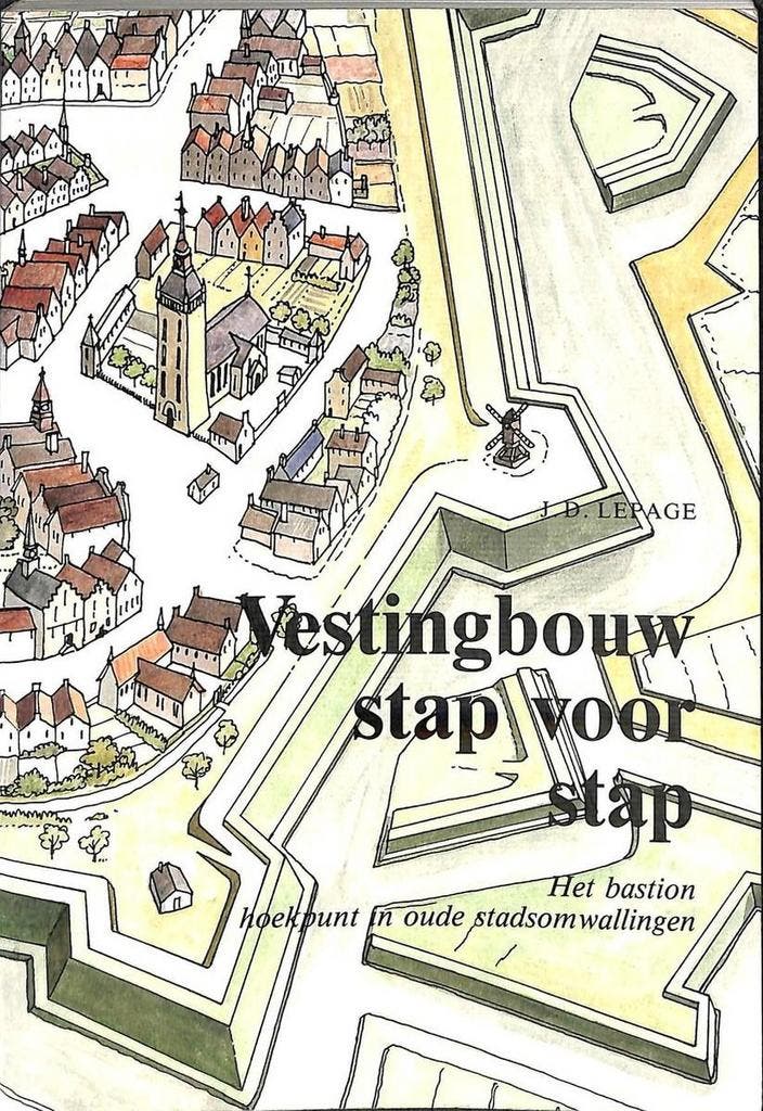 Vestingbouw stap voor stap 9789060117828 J. Lepage, Boeken, Oorlog en Militair, Gelezen, Verzenden