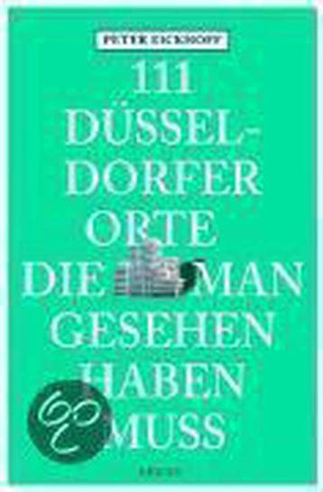 111 Düsseldorfer Orte die man gesehen haben muss, Verzenden, Zo goed als nieuw, Peter Eickhoff