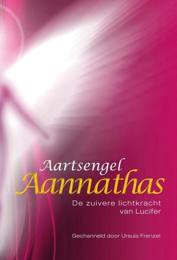 Aartsengel Aannathas 9789460151224 Ursula Frenzel, Verzenden, Zo goed als nieuw, Ursula Frenzel