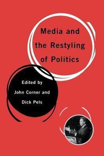 Media and the Restyling of Politics 9780761949213, Verzenden, Gelezen, John Corner
