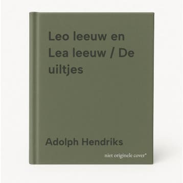 Leo leeuw en Lea leeuw / De uiltjes 9789026043734, Boeken, Verzenden, Gelezen, Adolph Hendriks