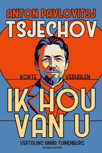 Ik hou van u 9789083614632 Anton Tsjechov, Boeken, Verzenden, Zo goed als nieuw, Anton Tsjechov