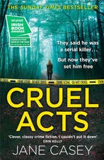 Cruel Acts The Top Ten Sunday Times suspense thriller, Verzenden, Gelezen, Jane Casey