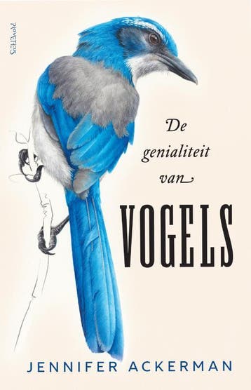 De genialiteit van vogels 9789044632552 Jennifer Ackerman, Verzenden, Jennifer Ackerman