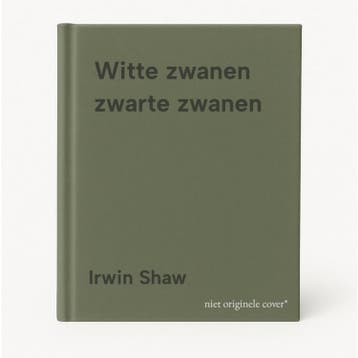 Witte zwanen zwarte zwanen 9789022508862 Irwin Shaw, Verzenden, Irwin Shaw