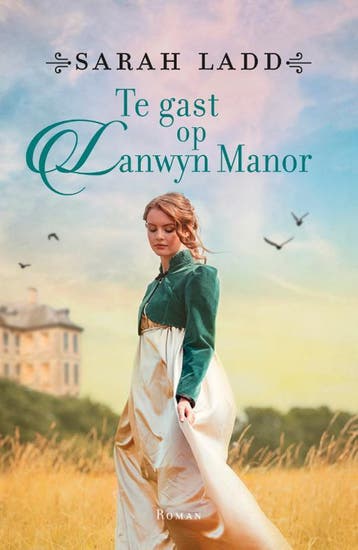 Te gast op Lanwyn Manor 9789029729420 Sarah Ladd, Verzenden, Zo goed als nieuw, Sarah Ladd