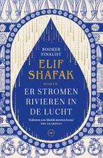 Er stromen rivieren in de lucht 9789046832073 Elif Shafak, Boeken, Verzenden, Gelezen, Elif Shafak