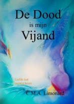 De dood is mijn vijand! 9789463427746 C.M.A. Limonard, Verzenden, Gelezen, C.M.A. Limonard