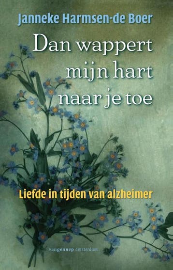 Dan wappert mijn hart naar je toe 9789055153572, Verzenden, Zo goed als nieuw, Janneke Harmsen -de Boer