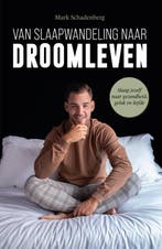 Van slaapwandeling naar droomleven 9789492107244, Verzenden, Gelezen, Mark Schadenberg