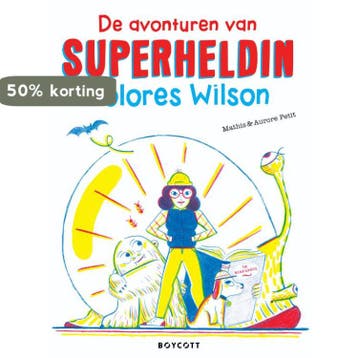 De avonturen van superheldin Dolores Wilson 9789492986238, Verzenden, Mathis