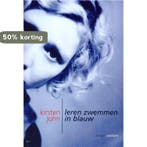 Leren zwemmen in blauw 9789057593741 K. John, Verzenden, Gelezen, K. John