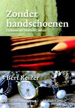 Zonder handschoenen 9789035232266 Bert Keizer, Verzenden, Gelezen, Bert Keizer
