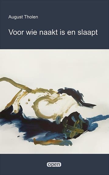 Voor wie naakt is en slaapt / Open / 29 9789493437302, Verzenden, Zo goed als nieuw, August Tholen