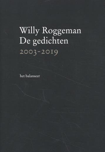 De Gedichten 2003-2019 | Willy Roggeman | Nieuw, Verzenden, Nieuw, Willy Roggeman