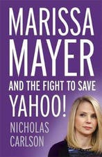 Marissa Mayer and the Fight to Save Yahoo! 9781444789898, Verzenden, Nicholas Carlson