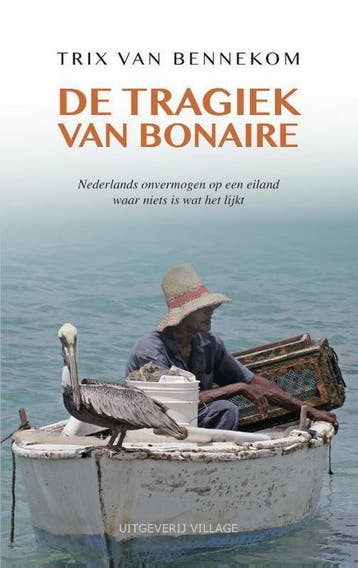 De tragiek van Bonaire 9789461850478 Trix van Bennekom, Verzenden, Trix van Bennekom