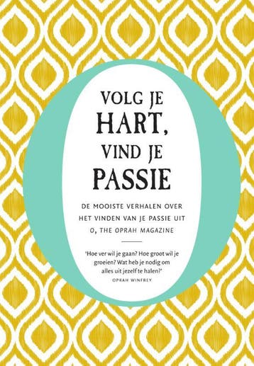 Volg je hart, vind je passie 9789000364268 O, Verzenden, O