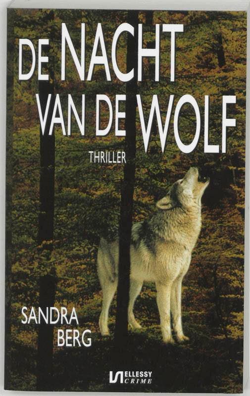 DE NACHT VAN DE WOLF 9789076968063 Sandra Berg, Livres, Thrillers, Envoi