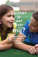 Luister je wel naar mij? / Communiceren met kinderen en, Boeken, Verzenden, Zo goed als nieuw, Martine F. Delfos