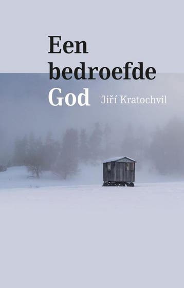 Een bedroefde God 9789492190949 Jií Kratochvil, Verzenden, Jií Kratochvil