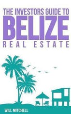 The Investors Guide to Belize Real Estate 9781718953475, Verzenden, William I Mitchell