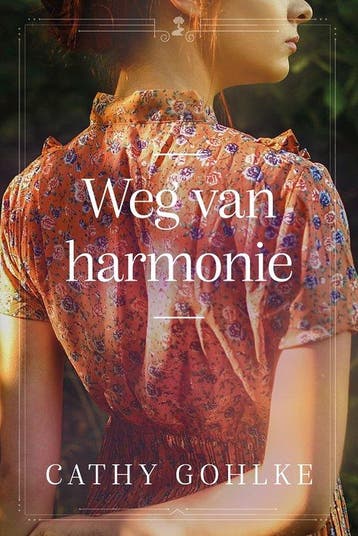 Weg van harmonie 9789033132223 Cathy Gohlke, Verzenden, Zo goed als nieuw, Cathy Gohlke