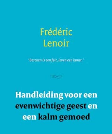 Handleiding voor een evenwichtige geest en een kalm gemoed, Livres, Verzenden, Frédéric Lenoir
