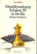 WERELDTWEEKAMP SCHAKEN 87 SEVILLA 9789051210651 Bohm, Verzenden, Gelezen, Bohm