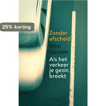 Zonder afscheid 9789022331798 Wim Geysen, Verzenden, Zo goed als nieuw, Wim Geysen