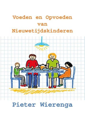 Het voeden en opvoeden van nieuwetijdskinderen 9789065232618, Verzenden, Gelezen, Pieter Wierenga