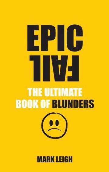 Epic Fail Ultimate Book Of Blunders 9780753541265 Mark Leigh, Verzenden, Mark Leigh
