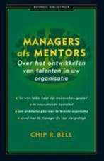 Managers als mentors / Business bibliotheek 9789025413668, Verzenden, C.R. Bell