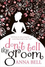 Dont Tell The Groom 9781848663619 Anna Bell, Verzenden, Anna Bell