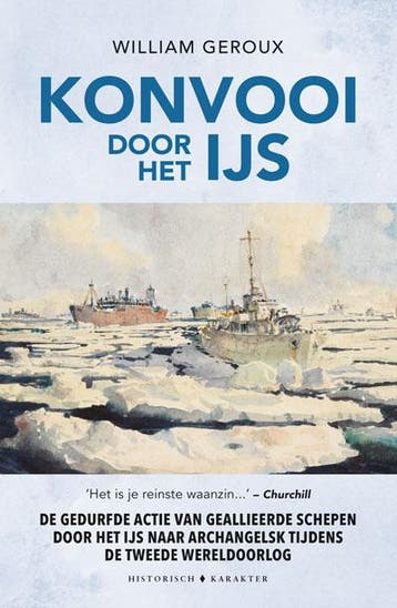 Konvooi door het ijs 9789045219042 William Geroux, Verzenden, William Geroux