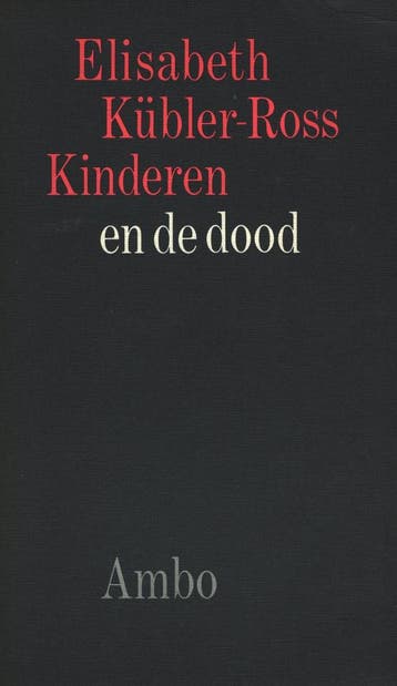 Kinderen en de dood 9789026306457 Elisabeth Kubler-Ross, Verzenden, Zo goed als nieuw, Elisabeth Kubler-Ross