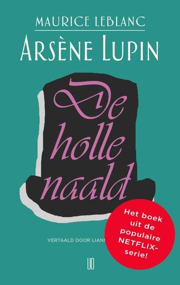 De Holle Naald / Arsène Lupin / 3 9789492068606, Verzenden, Zo goed als nieuw, Maurice Leblanc