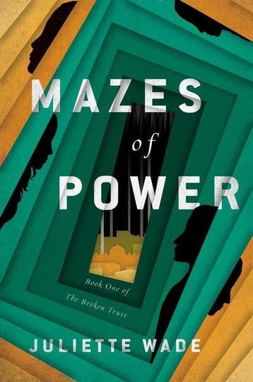Mazes of Power 9780756415747 Juliette Wade, Verzenden, Juliette Wade