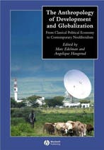 The Anthropology of Development and Globalization M Edelman, Verzenden, M Edelman